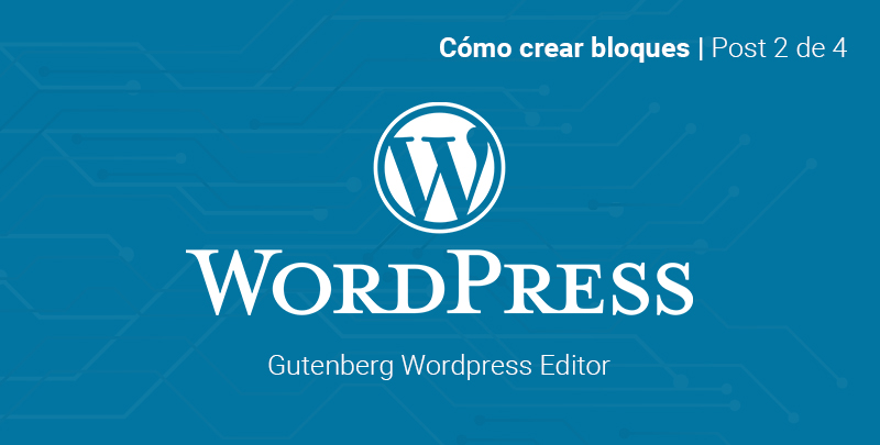 cómo crear bloques en wordpress gutenberg editor
